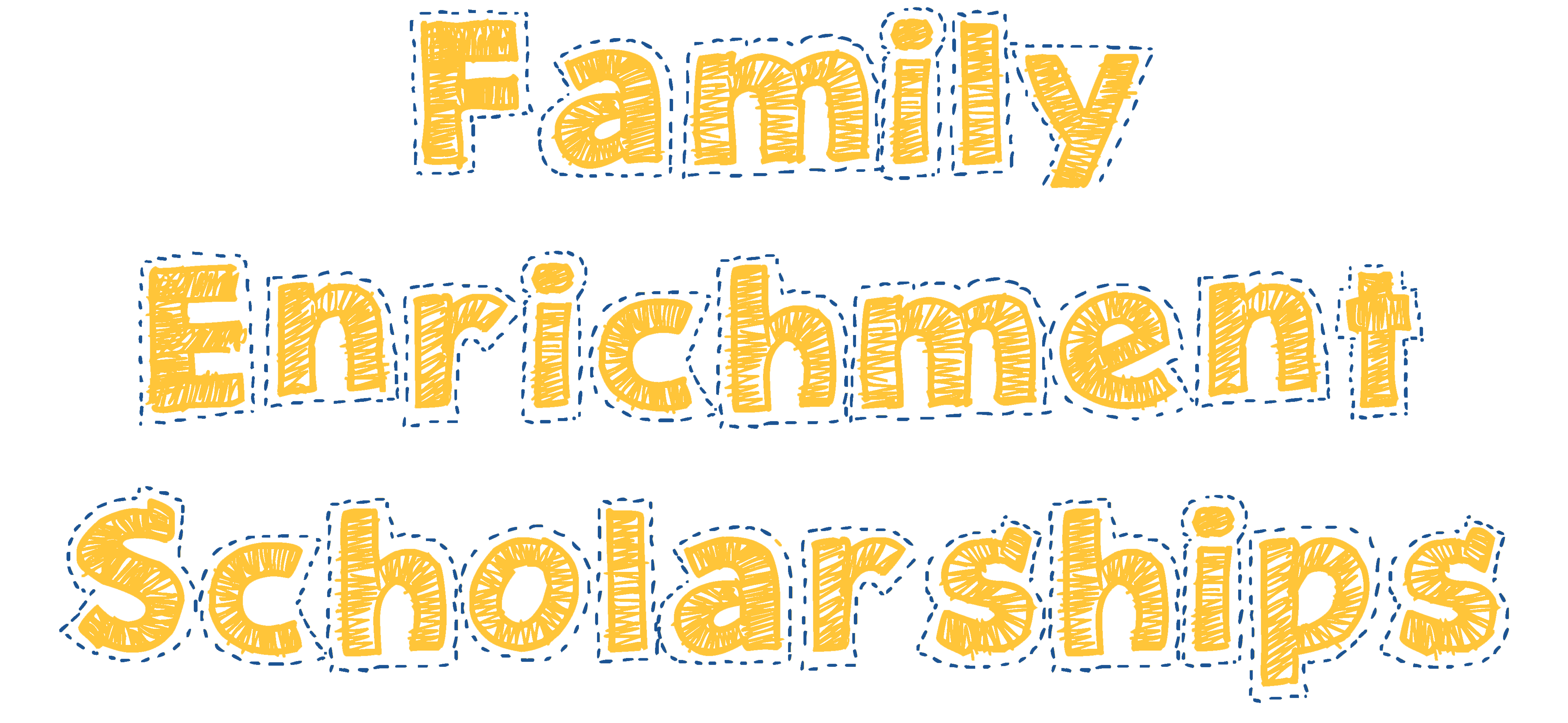 Family Enrichment Scholarships